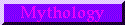 mythology.gif (1294 bytes)